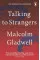 Talking to Strangers. What We Should Know about the People We Don't Know