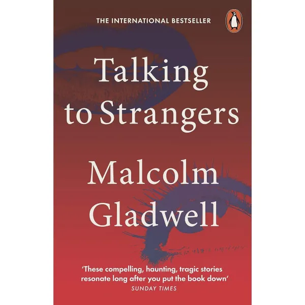 Talking to Strangers. What We Should Know about the People We Don't Know
