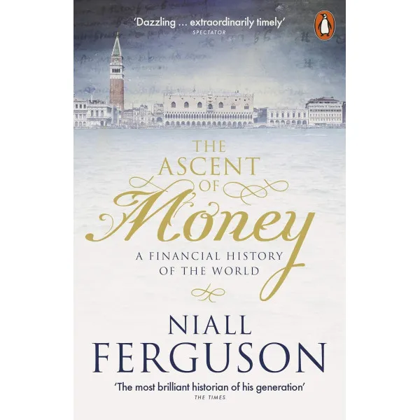 The Ascent of Money. Niall Ferguson