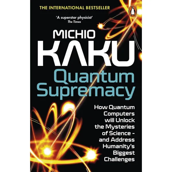 Quantum Supremacy. Michio Kaku