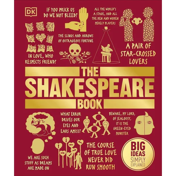 The Shakespeare Book. Big Ideas Simply Explained