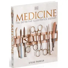 Medicine : The Definitive Illustrated History