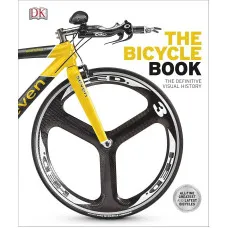 The Bicycle Book : The Definitive Visual History