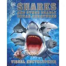 Sharks and Other Deadly Ocean Creatures. Visual Encyclopedia
