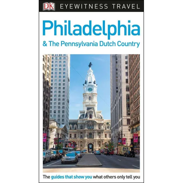 Travel Guide Philadelphia and the Pennsylvania Dutch Country
