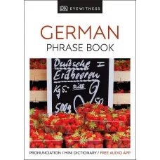 Eyewitness Travel Phrase Book German. Essential Reference for Every Traveller