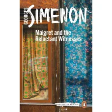 Maigret and the Reluctant Witnesses. Georges Simenon