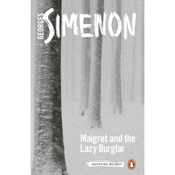 Maigret and the Lazy Burglar. Georges Simenon