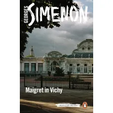 Maigret in Vichy. Georges Simenon