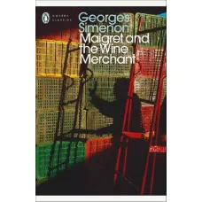 Maigret and the Wine Merchant. Georges Simenon