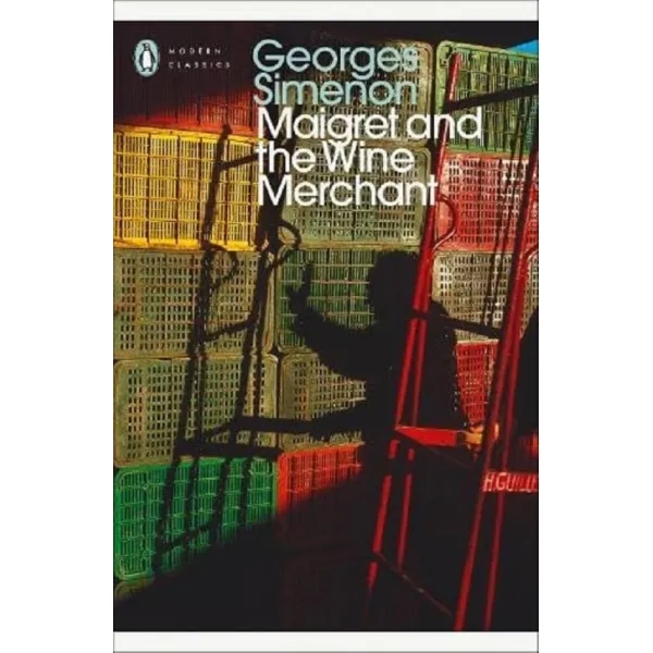 Maigret and the Wine Merchant. Georges Simenon