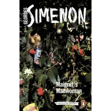 Maigret's Madwoman. Georges Simenon