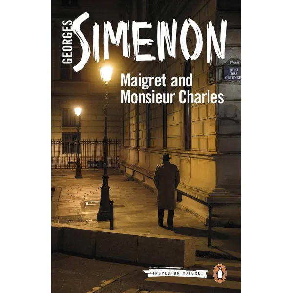 Maigret and Monsieur Charles. Georges Simenon