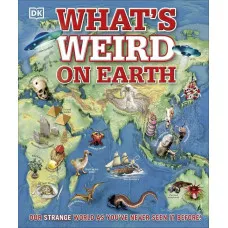 What's Weird on Earth. Our strange world as you've never seen it before!