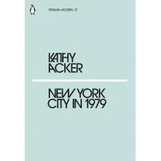New York City in 1979. Kathy Acker