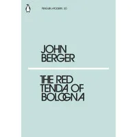 The Red Tenda of Bologna. John Berger