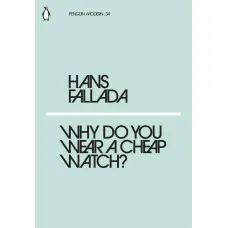 Why Do You Wear a Cheap Watch? H. Fallada