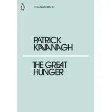The Great Hunger. Patrick Kavanagh