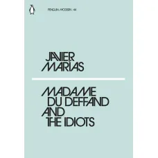 Madame Du Deffand and the Idiots. Javier Marías