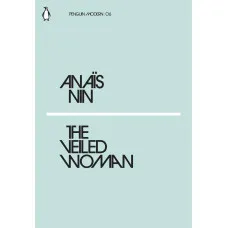 The Veiled Woman. Anaïs Nin