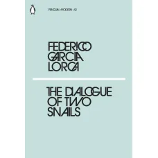 The Dialogue of Two Snails. Federico García Lorca