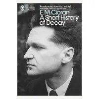 Short History Of Decay. E. M. Cioran