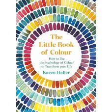The Little Book of Colour. Karen Haller