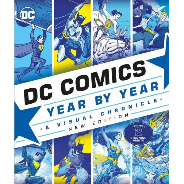 DC Comics Year By Year New Edition : A Visual Chronicle