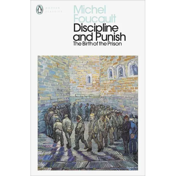Discipline and Punish. Michel Foucault
