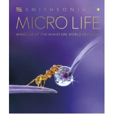 Micro Life : Miracles of the Miniature World Revealed 