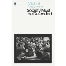 Society Must Be Defended. Michel Foucault