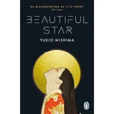 Beautiful Star. Yukio Mishima