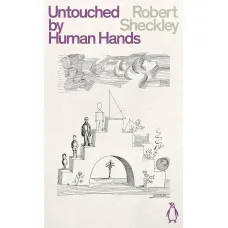 Untouched By Human Hands. Robert Sheckley