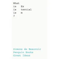 What Is Existentialism? Simone de Beauvoir