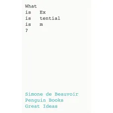 What Is Existentialism? Simone de Beauvoir