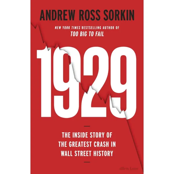 1929: The Inside Story of The Greatest Crash in Wall Street History