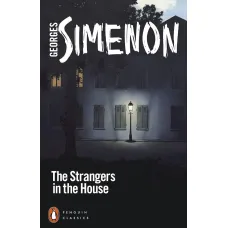 The Strangers in the House. Georges Simenon