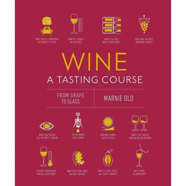 Wine A Tasting Course : From Grape to Glass