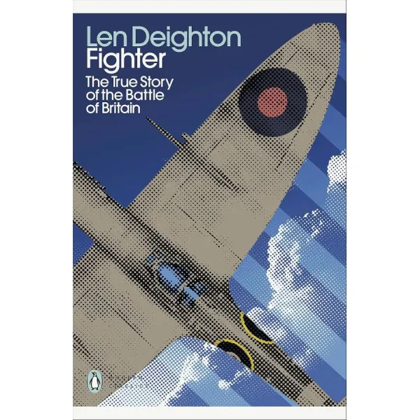 Fighter. The True Story of the Battle of Britain