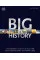 Big History : The Greatest Events of All Time From the Big Bang to Binary Code