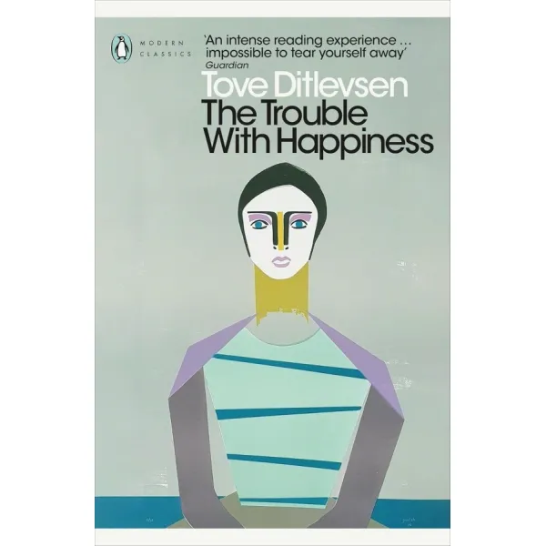 The Trouble with Happiness. Tove Ditlevsen