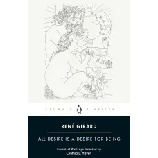 All Desire Is a Desire for Being. René Girard