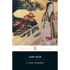 A Tale Unasked. Lady Nijo