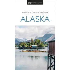 DK Eyewitness Alaska (Travel Guide)