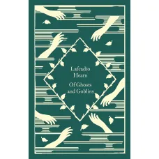 Of Ghosts and Goblins. Lafcadio Hearn