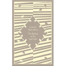 The Ballad of the Sad Cafe. Carson McCullers