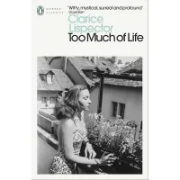 Too Much of Life. Clarice Lispector