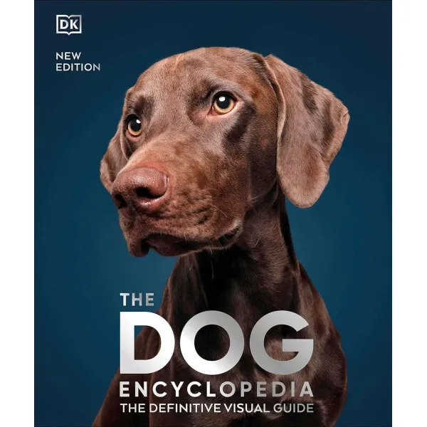 The Dog Encyclopedia. The Definitive Visual Guide