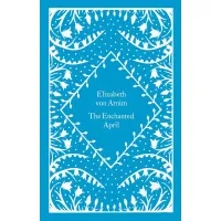 The Enchanted April. Elizabeth von Arnim
