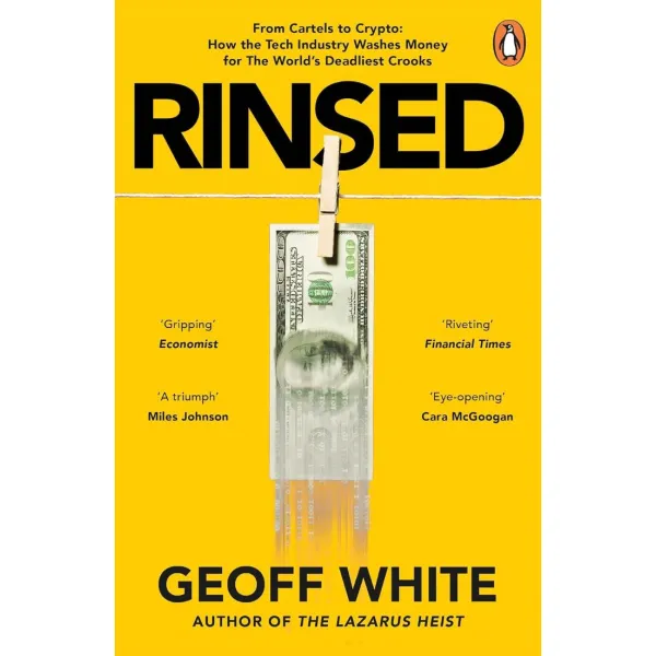 Rinsed: From Cartels to Crypto. Geoff White